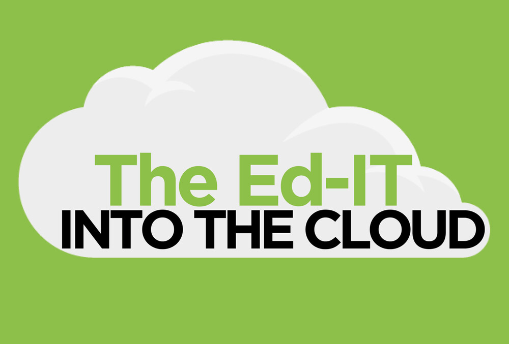 The Ed-IT - INTO THE CLOUD